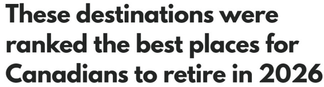 越来越多加拿大人选择”出国退休”，2026年最佳目的地榜单出炉